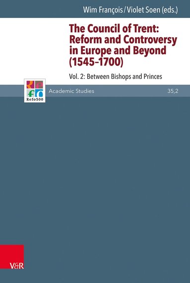 Wim François, Violet Soen - Council of Trent: Reform and Controversy in Europe and Beyond (1545-1700), Inbunden