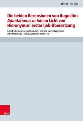 Almut Trenkler - Beiden Rezensionen Von Augustins Adnotationes in Iob Im Licht Von Hieronymus' Erster Ijob-Ubersetzung, Inbunden