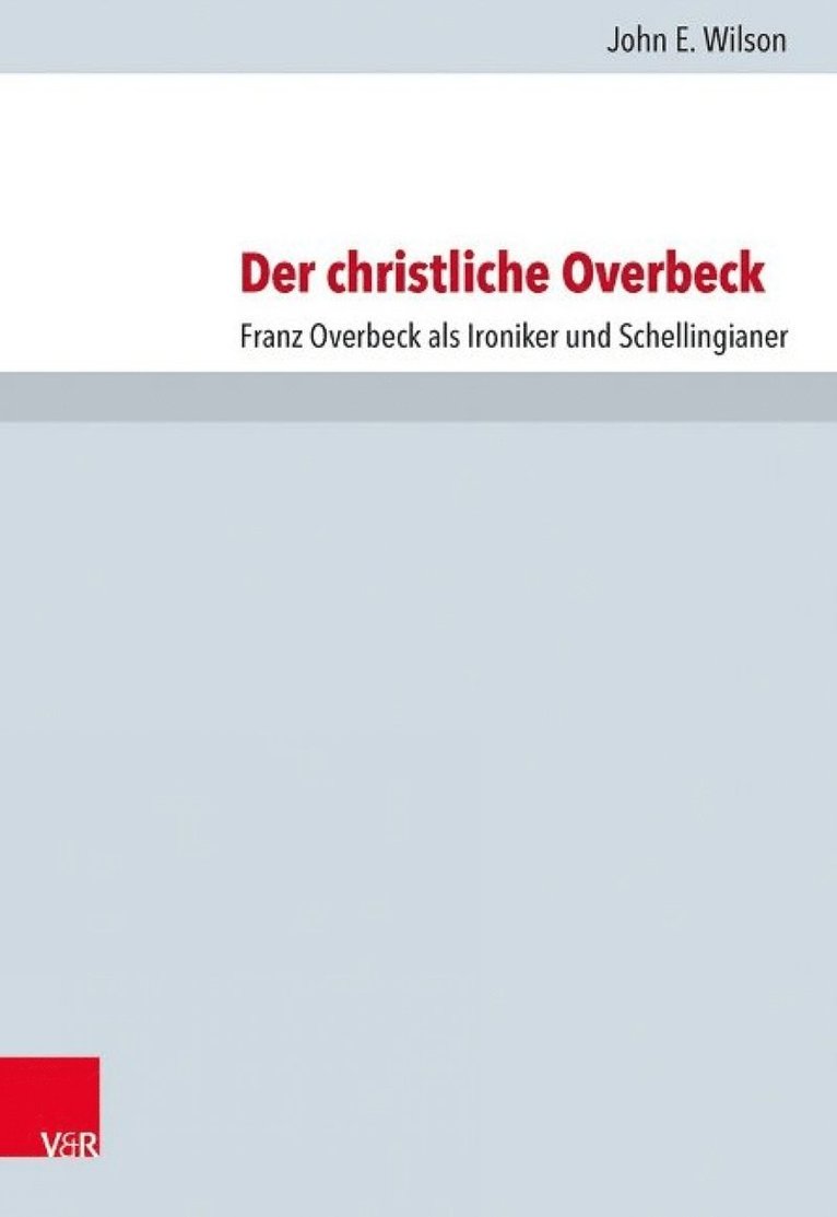 John E. Wilson - Der christliche Overbeck, Inbunden