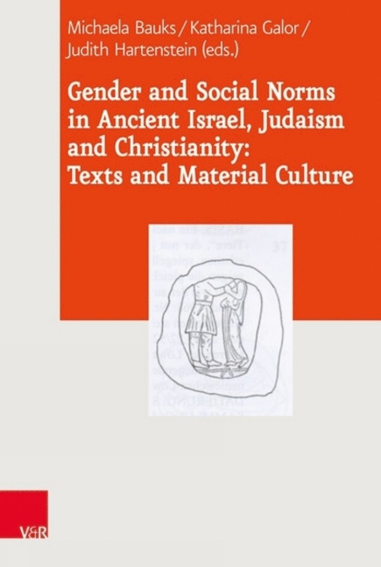 Michaela Bauks, Katharina Galor, Judith Hartenstein - Gender and Social Norms in Ancient Israel, Early Judaism and Early Christianity, Inbunden