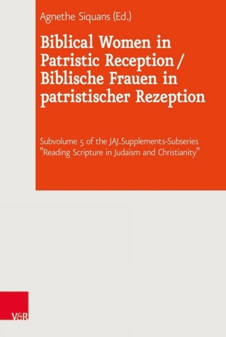 Agnethe Siquans - Biblical Women in Patristic Reception, Inbunden