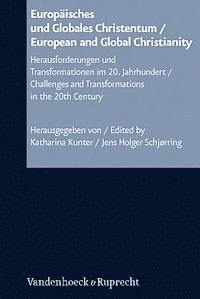 Katharina Kunter, Jens Holger Schjorring - European and Global Christianity/Europaisches und Glabales Christentum, Inbunden