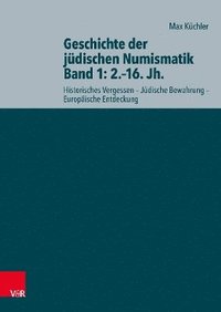 bokomslag Geschichte der jdischen Numismatik - Band 1: 2.16. Jh.