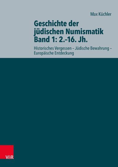 Max Küchler - Geschichte der jüdischen Numismatik - Band 1: 2.–16. Jh., Inbunden