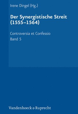 Controversia et Confessio. Theologische Kontroversen 1548 - 1577/80 1