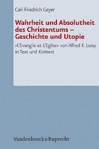 Wahrheit Und Absolutheit Des Christentums - Geschichte Und Utopie