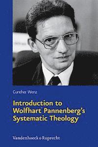Gunther Wenz - Introduction to Wolfhart Pannenberg's Systematic Theology, Häftad