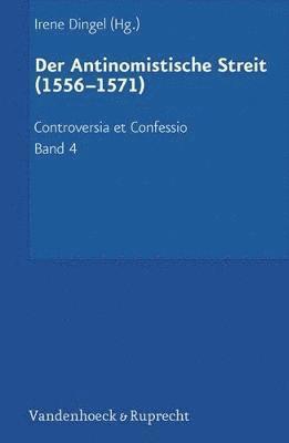 Irene Dingel - Controversia et Confessio. Theologische Kontroversen 1548-1577/80, Inbunden