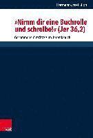 Nimm dir eine Buchrolle und schreibe! (Jer 36,2)
