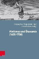 Wolfgang Breul, Benjamin Marschke - Pietismus und Ökonomie (1650-1750), Inbunden