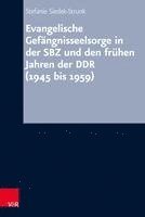 bokomslag Evangelische Gefangnisseelsorge in der SBZ und den fruhen Jahren der DDR (1945 bis 1959)