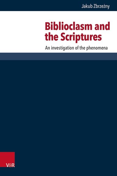 Jakub Zbrzeżny - Biblioclasm and the Scriptures, Inbunden