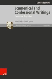 bokomslag Ecumenical and Confessional Writings 02