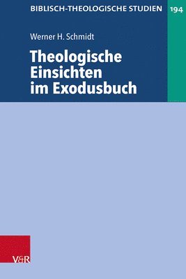 Werner H Schmidt - Theologische Einsichten im Exodusbuch, Inbunden
