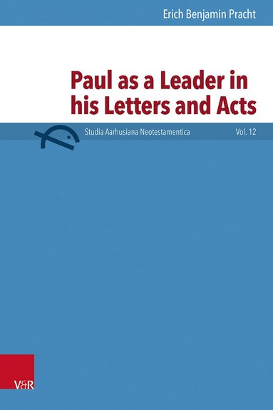 Erich Benjamin Pracht - Paul as a Leader in his Letters and Acts, Inbunden