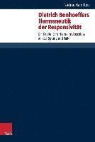 Nadine Hamilton - Dietrich Bonhoeffers Hermeneutik Der Responsivitat, Inbunden