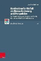 Joachim Bahlcke - Konfessionelle Vielfalt als Herausforderung und Perspektive, Inbunden