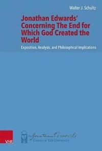 bokomslag Jonathan Edwards' Concerning The End for Which God Created the World