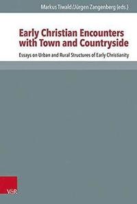 bokomslag Early Christian Encounters with Town and Countryside