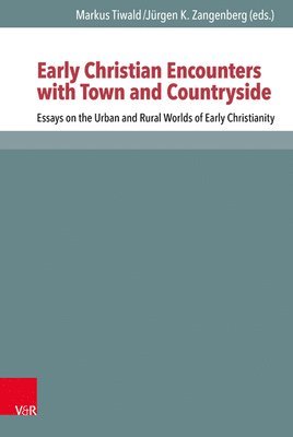 Early Christian Encounters with Town and Countryside 1