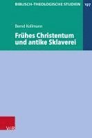 Bernd Kollmann - Fruhes Christentum Und Antike Sklaverei, Inbunden