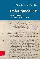 bokomslag Emder Synode 1571: Wesen Und Wirkungen Eines Grundtextes Der Moderne