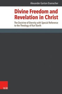 bokomslag Divine Freedom and Revelation in Christ