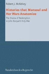 bokomslag Histories that Mansoul and Her Wars Anatomize