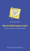 Calvin Johannes, Johannes Calvin, Gunter Gloede - Musste Reformation Sein?, Häftad