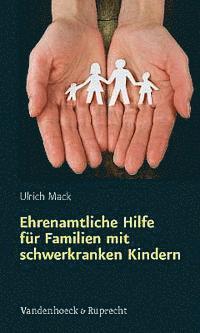 bokomslag Ehrenamtliche Hilfe f&quot;r Familien mit schwerkranken Kindern