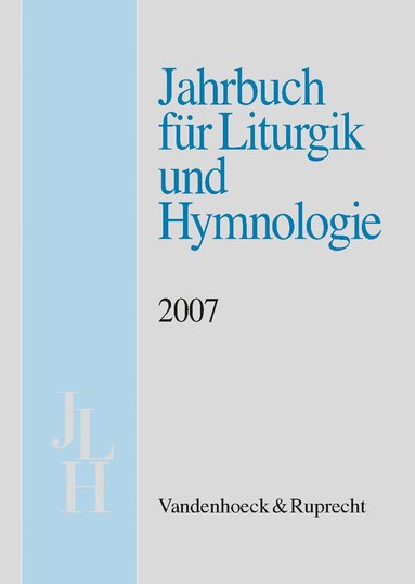 Karl-Heinrich Bieritz, Ada Kadelbach, Andreas Marti, Jörg Neijenhuis, Wolfgang Ratzmann, Irmgard Scheitler, Alexander Völker - Jahrbuch für Liturgik und Hymnologie, 46. Band 2007, Häftad