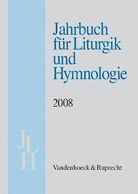 Karl-Heinrich Bieritz, Ada Kadelbach, Andreas Marti, JÃ¶rg Neijenhuis, Wolfgang Ratzmann, Irmgard Scheitler, Alexander VÃ¶lker - Jahrbuch fÃ"r Liturgik und Hymnologie, 47. Band 2008, Häftad