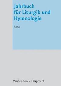 Jahrbuch fÃ"r Liturgik und Hymnologie, 49. Band 2010 1