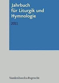 Andreas Marti, Ada Kadelbach, Wolfgang Ratzmann, Irmgard Scheitler, Alexander VÃ¶lker, Jorg Neijenhuis - Jahrbuch fÃ"r Liturgik und Hymnologie, 50. Band 2011, Häftad
