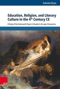 bokomslag Education, Religion, and Literary Culture in the 4th Century CE