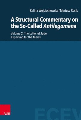 Kalina Wojciechowska, Mariusz Rosik - Structural Commentary on the So-Called Antilegomena, Inbunden