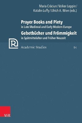 Prayer Books and Piety in Late Medieval and Early Modern Europe / Gebetbcher und Frmmigkeit in Sptmittelalter und Frher Neuzeit 1