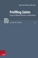 bokomslag Profiling Saints: Images of Modern Sanctity in a Global World