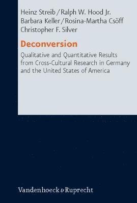 Heinz Streib, Ralph W. Hood - Deconversion: Qualitative and Quantitative Results from Cross-Cultural Research in Germany and the United States of America, Inbunden