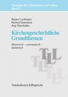 Herbert Gutschera, Rainer Lachmann, Jorg Thierfelder, Rainer Lachmann, Herbert Gutschera, Jörg Thierfelder - Kirchengeschichtliche Grundthemen, Häftad
