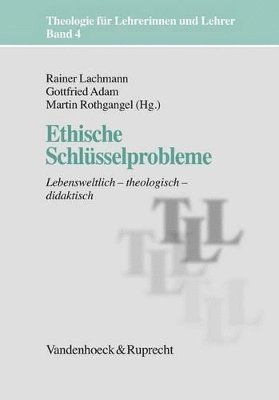 Gottfried Adam, Martin Rothgangel, Rainer Lachmann - Ethische SchlÃ"sselprobleme, Häftad