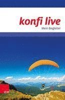 Norbert Dennerlein, Robert Smietana, Hanfried Victor, Bernd Wildermuth, Werner Müller, Sabine Dievenkorn, Hans-Ulrich Keßler, Christian Kopp, Ekkehard Langbein, Ingrid Machentanz, Karlo Meyer, Carsten Mork, Marcell Saß, Andreas Brummer, Martin Rothgangel - konfi live. Mein Begleiter, Häftad