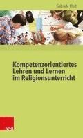 bokomslag Kompetenzorientiertes Lehren Und Lernen Im Religionsunterricht