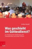 bokomslag Was geschieht im Gottesdienst?