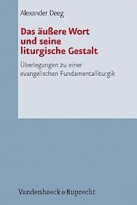 Alexander Deeg - Das Aussere Wort Und Seine Liturgische Gestalt, Häftad