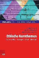 bokomslag Ethische Kernthemen: Lebensweltlich Theologisch-Ethisch Didaktisch