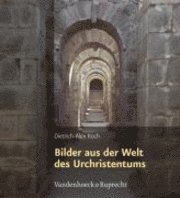 Dietrich-Alex Koch - Bilder aus der Welt des Urchristentums, Inbunden