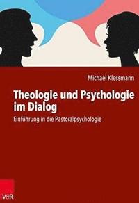 bokomslag Theologie und Psychologie im Dialog