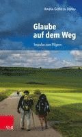 Glaube Auf Dem Weg: Impulse Zum Pilgern 1