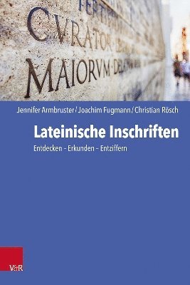 Jennifer Armbruster, Joachim Fugmann, Christian Rösch, Dr. Joachim Fugmann, Christian Rosch - Lateinische Inschriften, Häftad